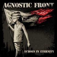AGNOSTIC FRONT - Echoes In Eternity, Reigning Phoenix, производство Германия