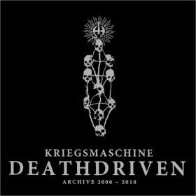 KRIEGSMASCHINE (MGLA) - Deathdriven: Archive 2006-2010 DIGIPAK